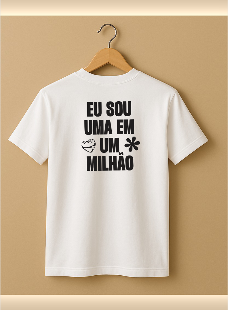 CAMISETA AD UNISSEX "EU SOU UMA EM UM MILHÃO"