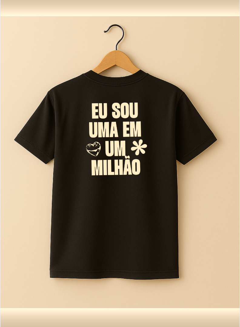 CAMISETA AD UNISSEX "EU SOU UMA EM UM MILHÃO"